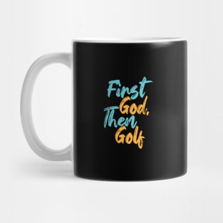 First God Then Golf Mug